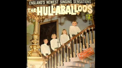 The Hullaballoos - Did You Ever