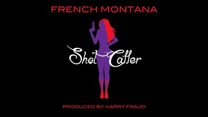 French Montana ft. Charlie Rock - Shot Caller