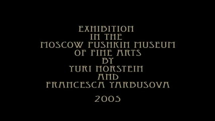 Norstein Yarbusova Норштейн Ярбусова Moscow exhibition, 2005 - Youtube