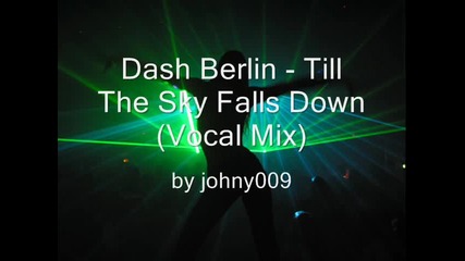 Dash Berlin - Till The Sky Falls Down Vocal Mix