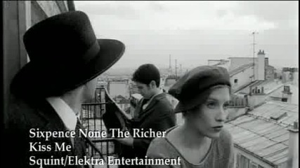6pence None The Richer - Kiss Me