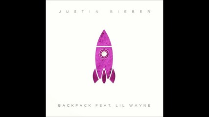 Justin Bieber - Backpack feat. Lil Wayne ( A U D I O )