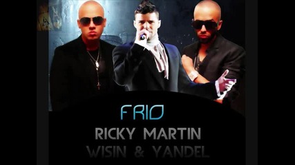 /превод/ Wisin Y Yandel ft. Ricky Martin - Frio 