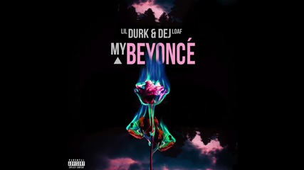 Lil Durk "my Beyonce" Feat. Dej Loaf (wshh - Official Audio)