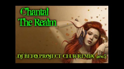 C'hantal - The Realm (dj befo project club remix 2015) (bulgarian dance music)