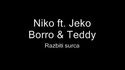 Niko Fr Jeko Borro & Tedy - Разбити Сърца 