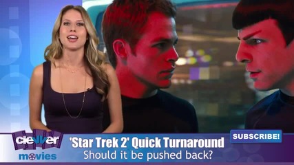 Star Trek 2 Update Will it be rushed to theaters