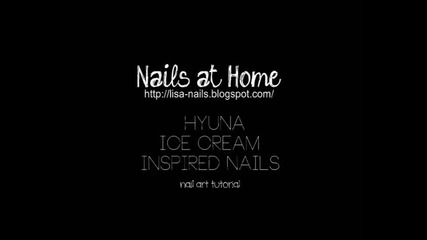 Hyuna's Ice Cream Inspired Nails