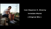 Ivan Deyanov ft. Shanny - Invisible World ( Original Mix ) [high quality]