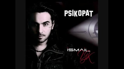-ismail Yk - Duydum Ki Cok Mutsuzsun (2011 Psikopat)-- - Youtube