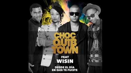 Chocquibtown y Wisin - Desde el Día en Que Te Fuiste (remix)