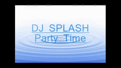 Dj Splash - Party Time 