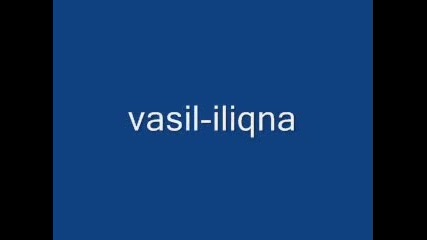 vasil-iliqna