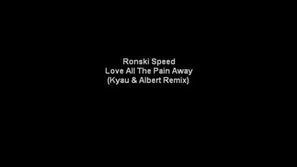Ronski Speed - Love All The Pain Away