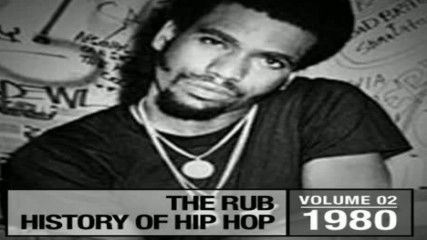 The Rub pres The History of Hip Hop 1980