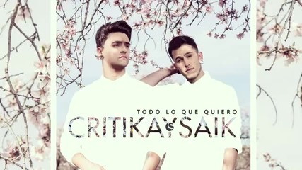 Critika y Saik - Todo Lo Que Quiero ( Audio)