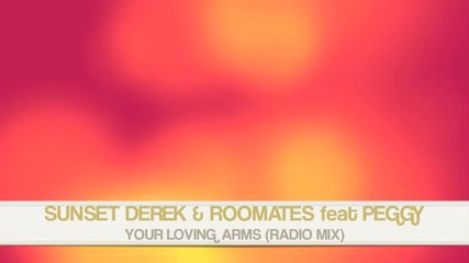 Sunset Derek- Roomates Feat Peggy - Your Loving Arms