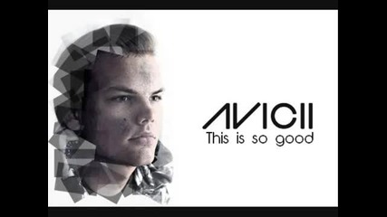 Avicii - This Is So Good *2012*