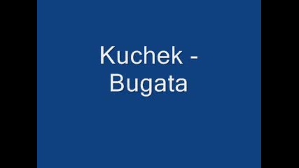 Kuchek - Bugata