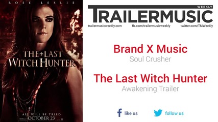 The Last Witch Hunter - Awakening Trailer Music #2 (brand X Music - Soul Crusher)