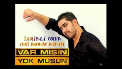 Izmirli Omer - Yeni Roman Havasi - Varmisin Yokmusun (www.bg-hit.com) [2012]