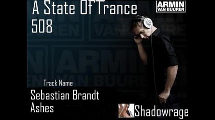 Armin Van Buuren in A State Of Trance 508 - Ashes
