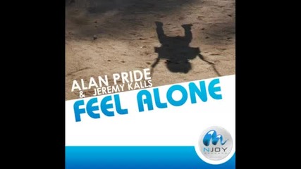 Alan Pride feat. Jeremy Kalls - Feel Alone