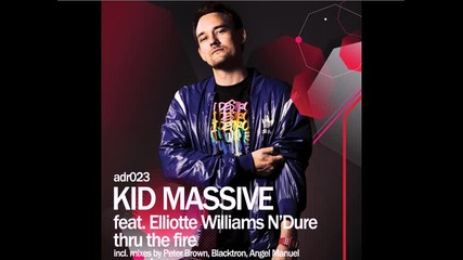 Kid Massive feat. Elliotte Williams N Dure - Thru The Fire (blacktron Mix) 