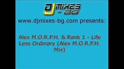 Alex M.o.r.p.h.&rank1 - Life Less Ordinary