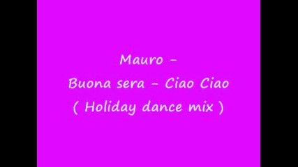 Mauro - Buona sera - Ciao Ciao