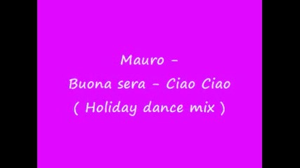Mauro - Buona sera - Ciao Ciao