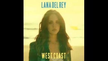 *2014* Lana Del Rey - West Coast ( Radio edit )