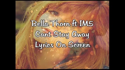 Bella Thorne & Im5 - Can't Stay Away - Lyrics On Screen