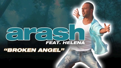 Arash Ft. Helena - Broken Angel + превод 