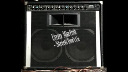 Ustata & Mike Fresh - Streets Don`t Lie