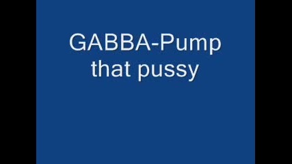 Gabba - Pupm That Pussy