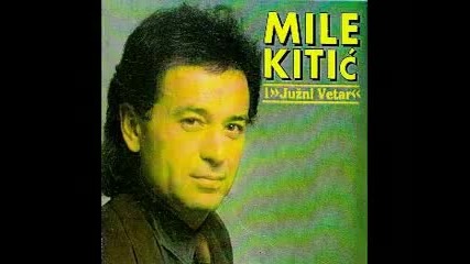 Mile Kitic i Juzni Vetar - Potrazi Me