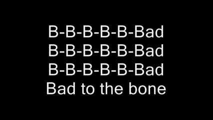 Bad to the Bone Sing-along