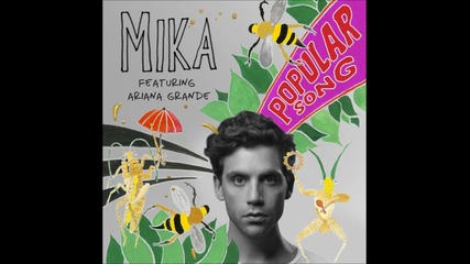 Mika feat. Ariana Grande - Popular Song ( A U D I O )