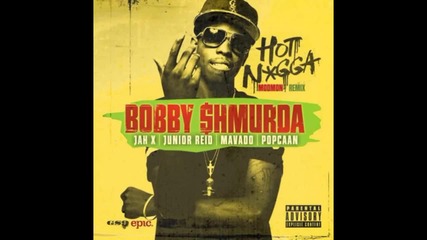 Bobby Shmurda Feat. Jah X, Junior Reid, Mavado & Popcaan - Hot Nigga ( Modmon Reggae Remix )