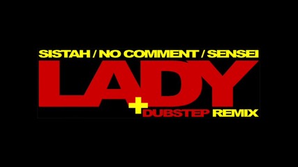No Comment feat. Sistah187 & Sensei - Lady Remix 