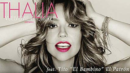 Thalía - Vuélveme a Querer ( Remix) ( Cover Audio) ft. Tito “ El Bambino“ El Patrón