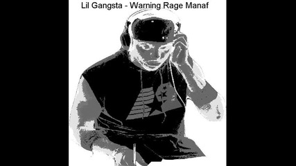 Lil Gangsta - Warning Rage Manaf xd
