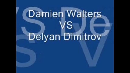 Damien Walters Vs Delyan Dimitrov