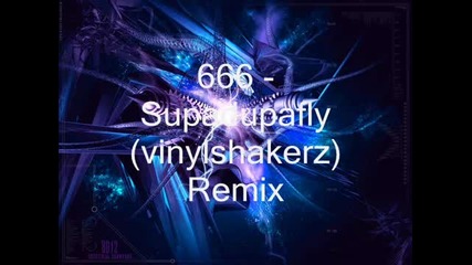 vinylshakerz - 666 - Supadupafly ( rmx) 