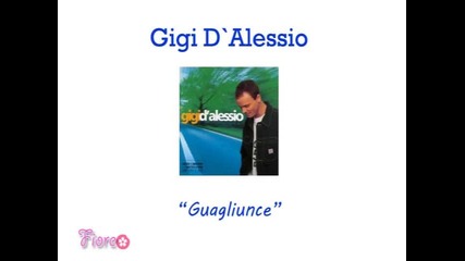 Gigi D`alessio - Guagliunce 