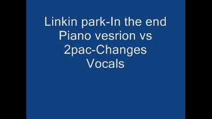 Linkin Park - In The End Vs 2pac - Changes Voc