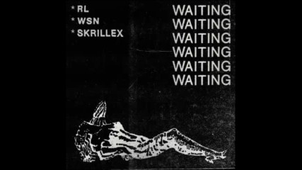 *2016* Rl Grime, What So Not & Skrillex - Waiting