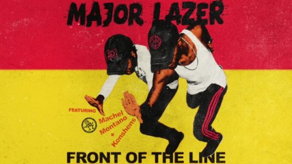 Major Lazer - Front of the Line ft. Machel Montano & Konshens ( A U D I O )