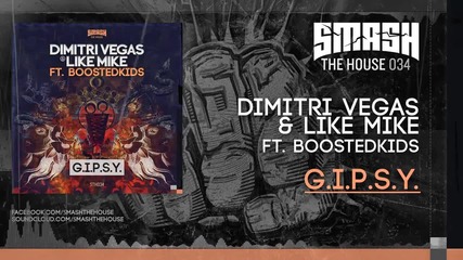 Dimitri Vegas & Like Mike ft Boostedkids - G. I. P. S. Y - Out November 11th